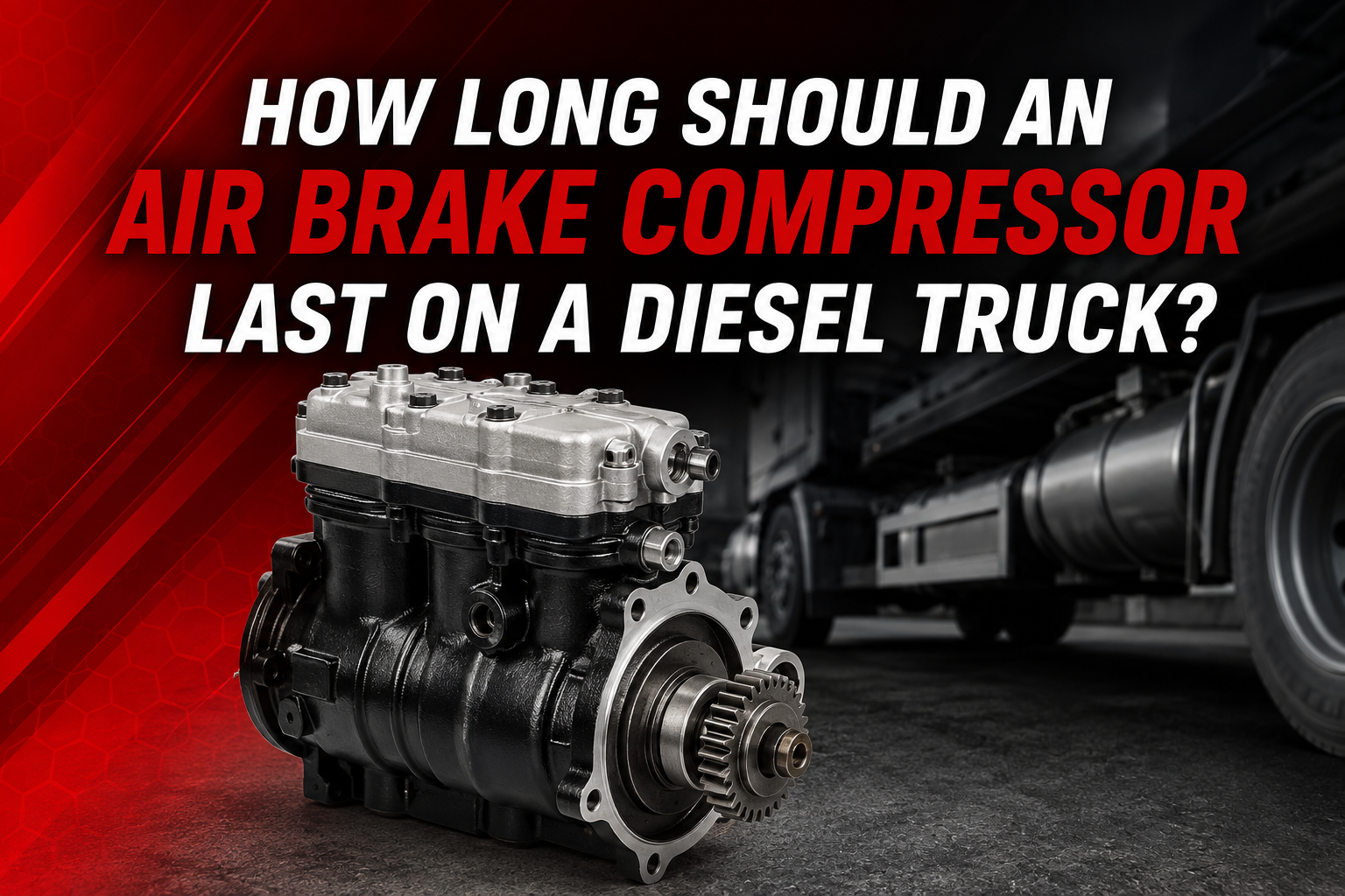 How Long Should an Air Brake Compressor Last on a Diesel Truck?